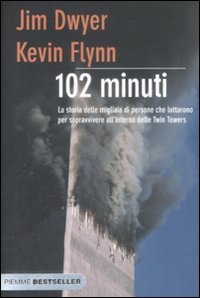 Centodue minuti. La storia delle migliaia di persone che lottarono per sopravvivere all'interno delle Twin Towers book