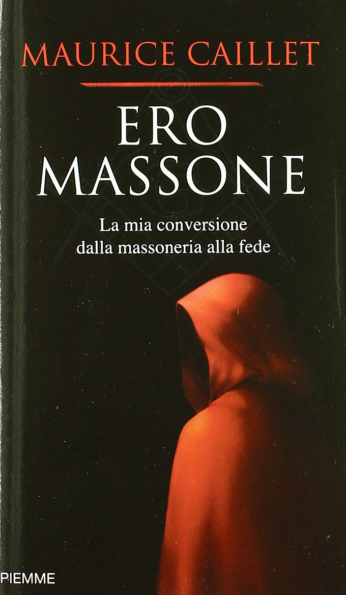 Ero massone. La mia conversione dalla massoneria alla fede book