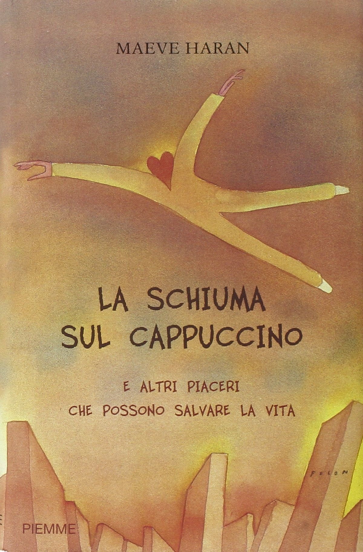 La schiuma sul cappuccino e altri piaceri che possono salvare la vita book