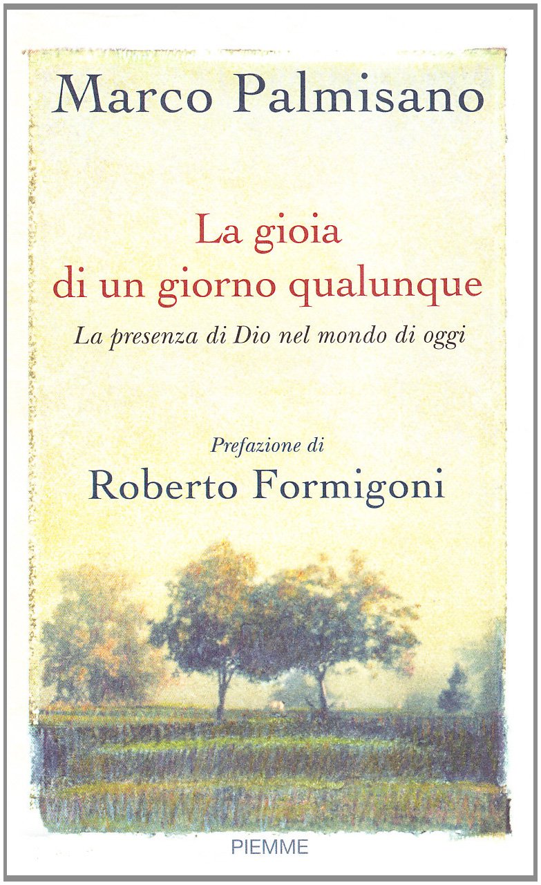 La gioia di un giorno qualunque. La presenza di Dio nel mondo di oggi book