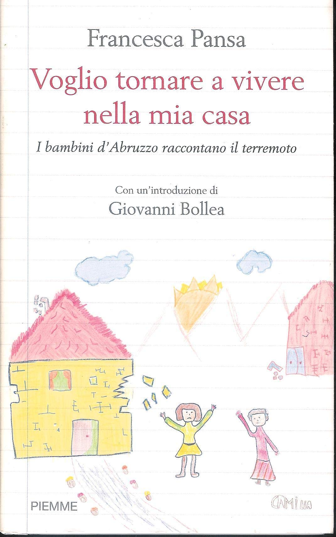 Voglio tornare a vivere nella mia casa. I bambini d'Abruzzo raccontano il terremoto book