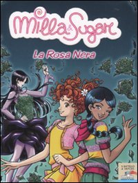 La rosa nera. Ediz. illustrata (Il battello a vapore. Milla & Sugar) Novels & Short Stories