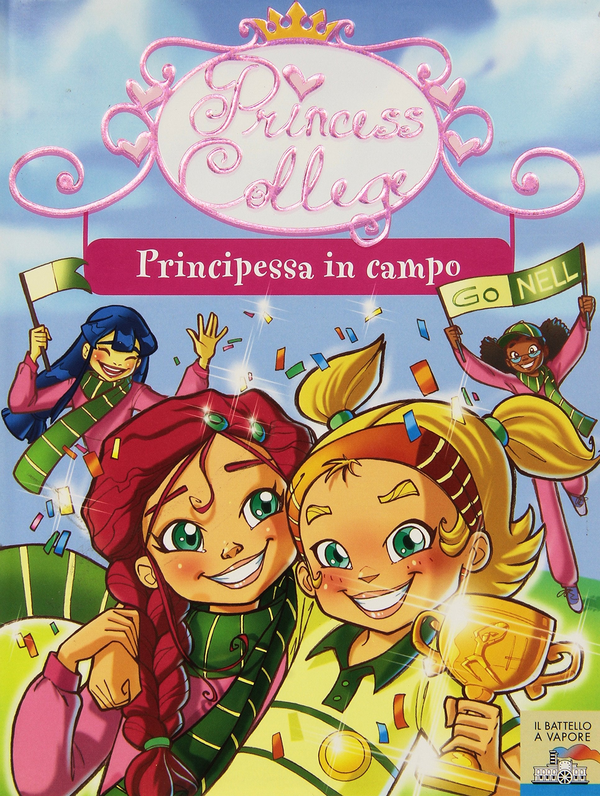 Principessa in campo. Ediz. illustrata (Il battello a vapore. Princess college) Novels & Short Stories