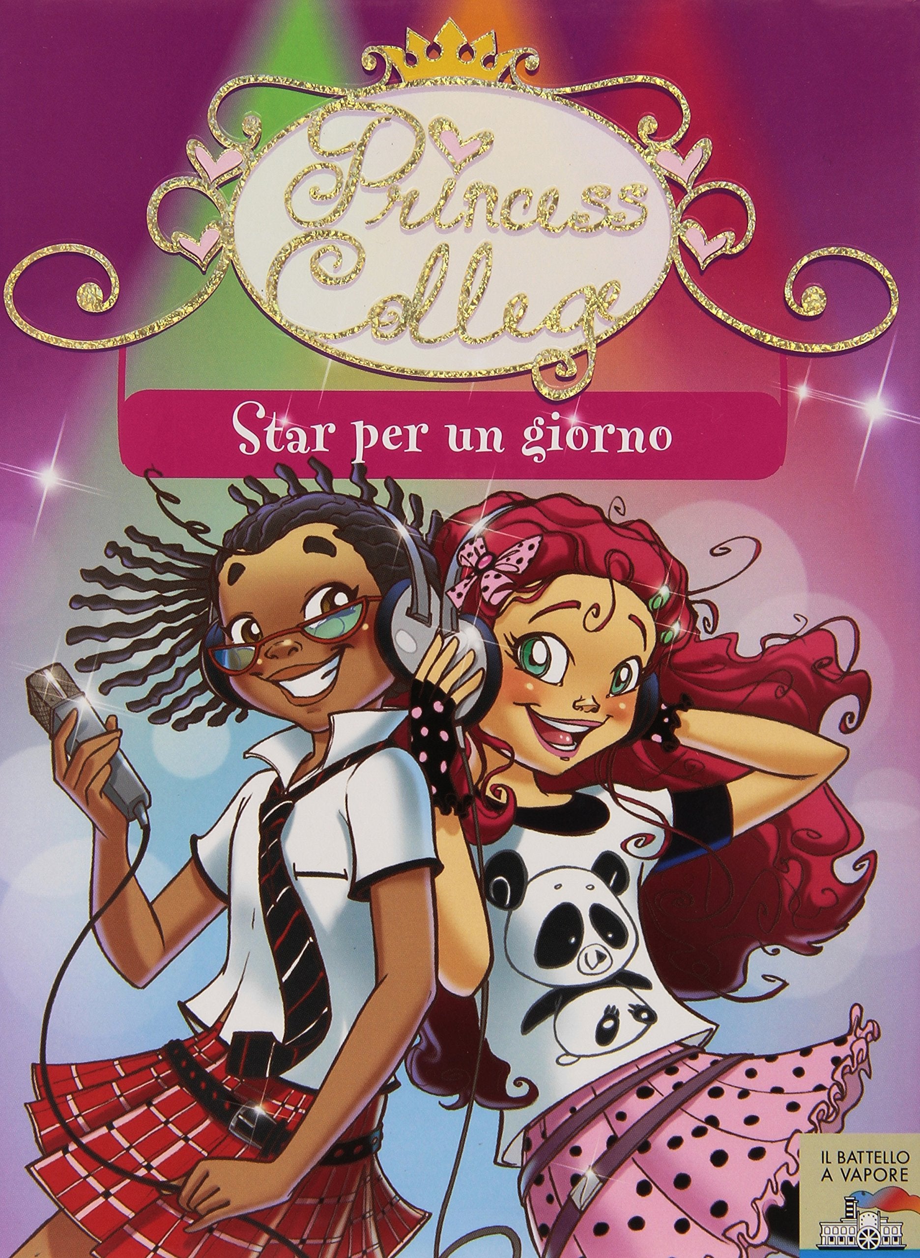 Star per un giorno. Ediz. illustrata (Il battello a vapore. Princess college) Novels & Short Stories for children