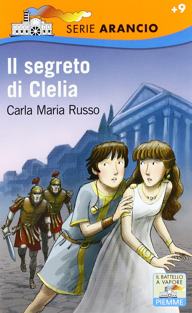 Il segreto di Clelia (Il battello a vapore. Serie arancio) Novels & Short Stories