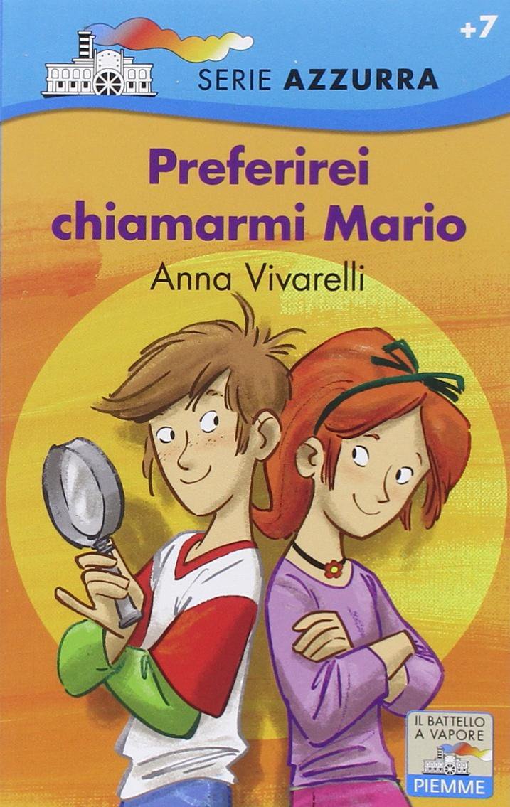 Preferirei chiamarmi Mario (Il battello a vapore. Serie azzurra) Contemporary literature