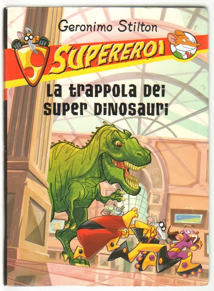 La trappola dei super dinosauri. Supereroi. Ediz. illustrata book