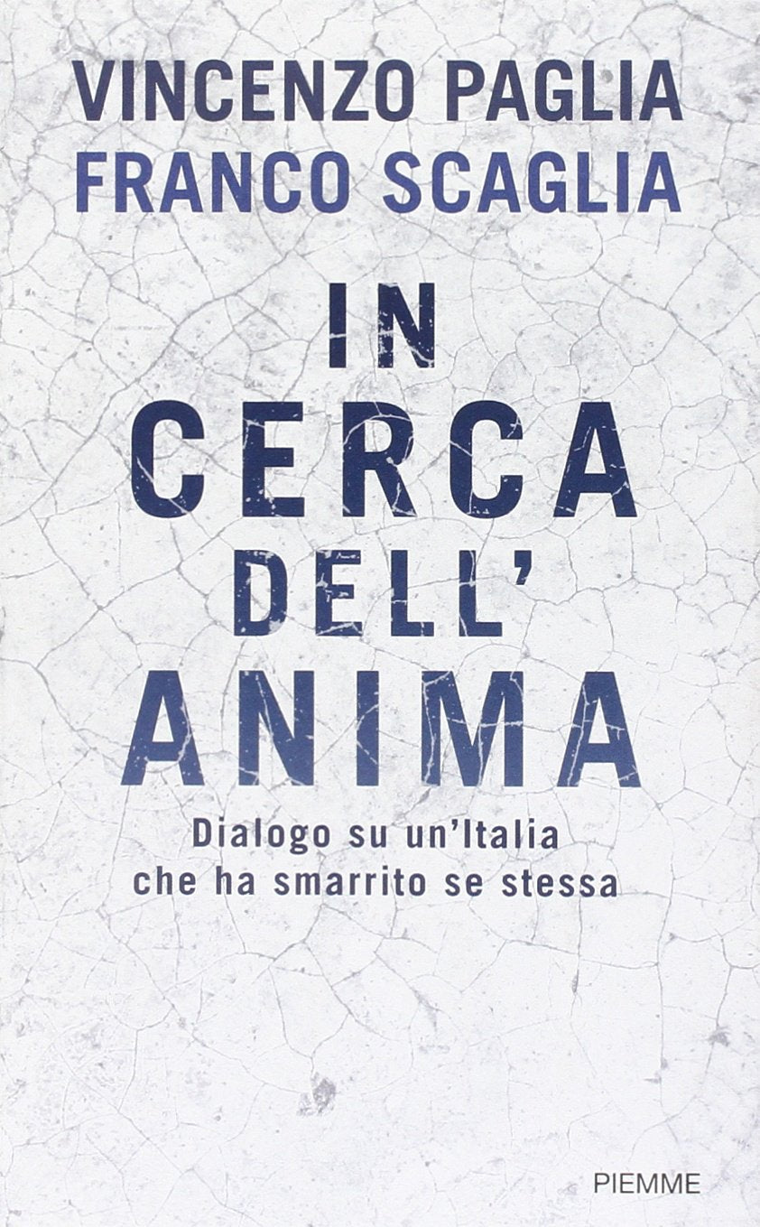 In cerca dell'anima. Dialogo su un'Italia che ha smarrito se stessa Religion & Esotericism