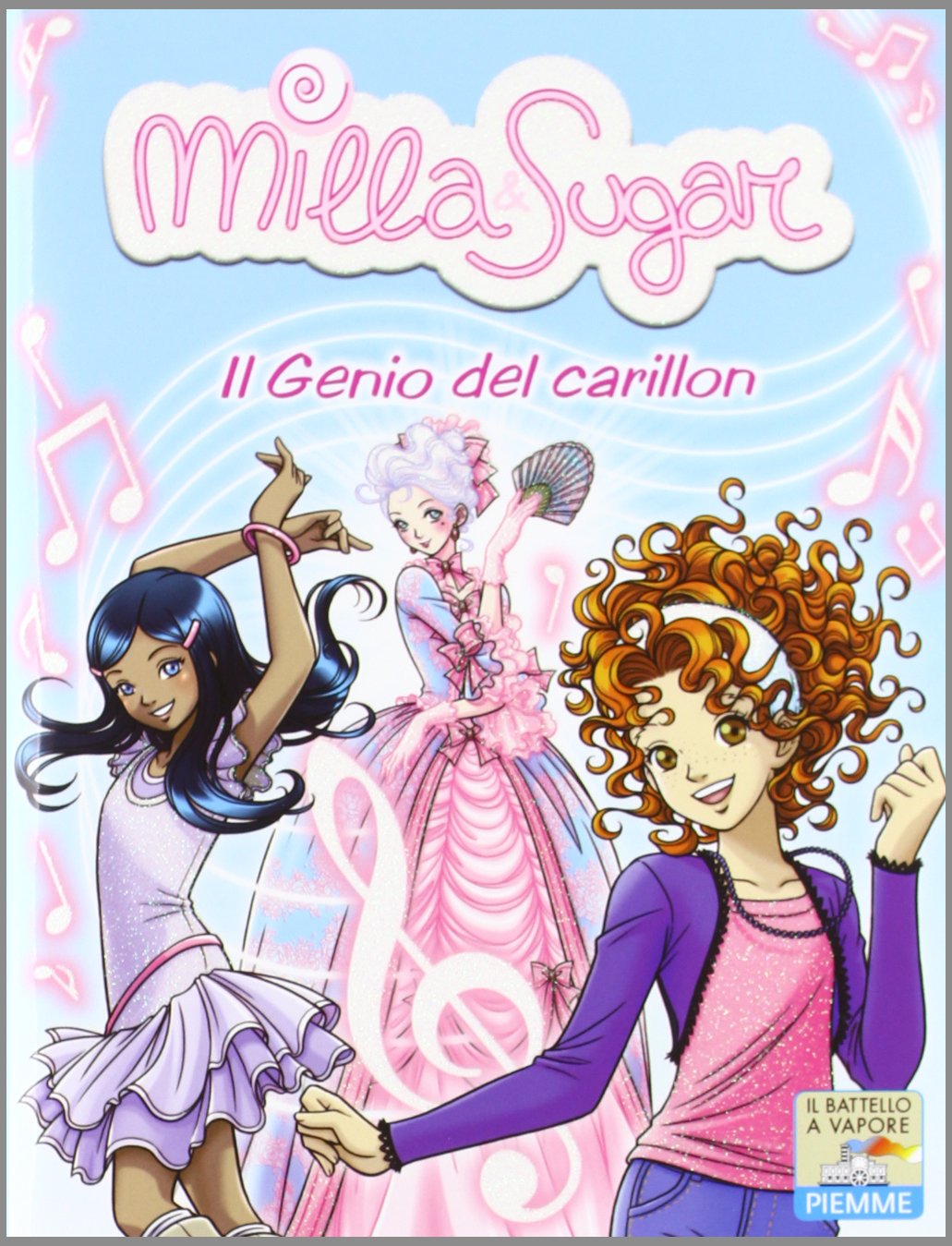 Il genio del carillon. Ediz. illustrata (Il battello a vapore. Milla & Sugar) Novels & Short Stories