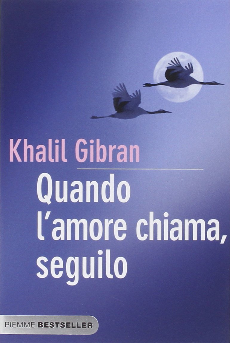 Quando l'amore chiama, seguilo (Bestseller) Classics