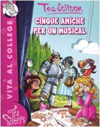 Cinque amiche per un musical. Ediz. illustrata (Tea Sisters. Vita al college) Novels & Short Stories