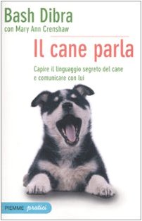 Il cane parla. Capire il linguaggio segreto del cane e comunicare con lui book