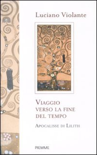 Viaggio verso la fine del tempo. Apocalisse di Lilith Essays & Short Stories