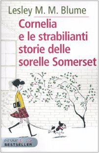 Cornelia e le strabilianti storie delle sorelle Somerset (Piemme junior bestseller) Novels & Short Stories