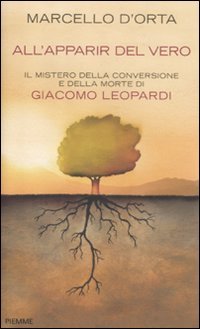 All'apparir del vero. Il mistero della conversione e della morte di Giacomo Leopardi Contemporary literature
