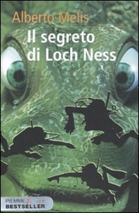 Il segreto di Loch Ness (Piemme junior bestseller) Novels & Short Stories