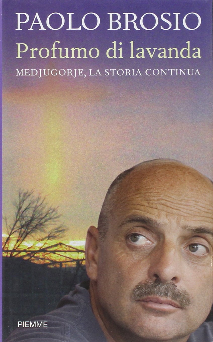 Profumo di lavanda. Medjugorje, la storia continua Art & Literature