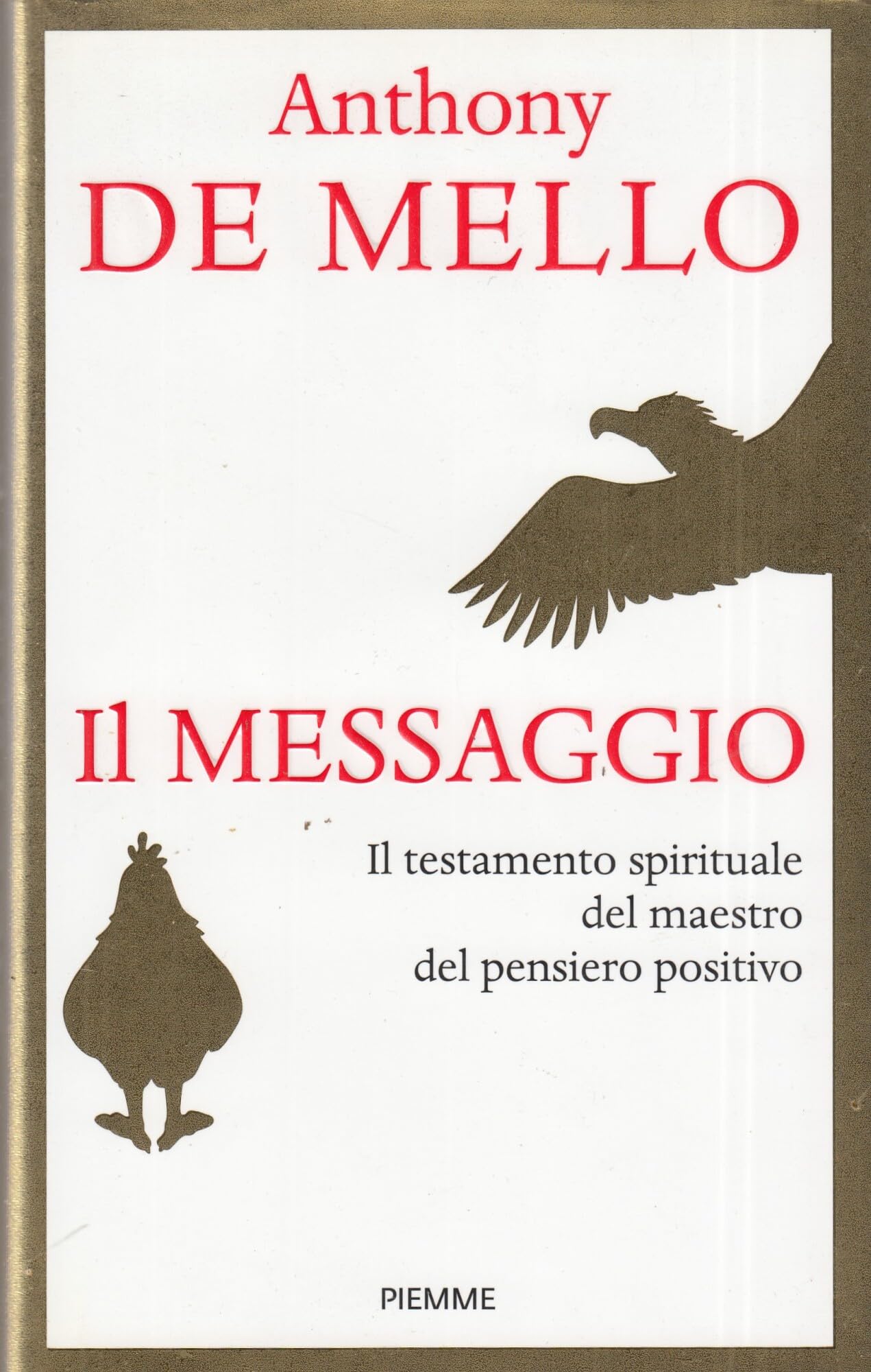 Il messaggio. Il testamento spirituale del maestro del pensiero positivo Religion & Esotericism