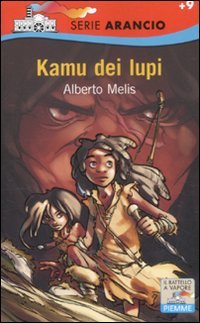 Kamu dei lupi (Il battello a vapore. Serie arancio) Novels & Short Stories