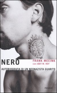 Nero. Autobiografia di un neonazista guarito book