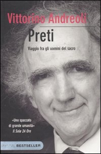 Preti. Viaggio fra gli uomini del sacro (Bestseller) Psychology
