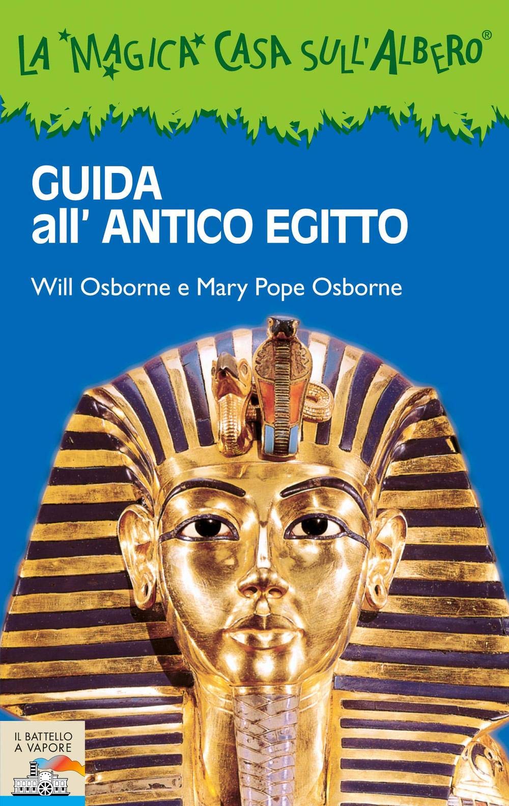 Guida all'antico Egitto (Il battello a vapore. La magica casa sull'albero) Non-fiction