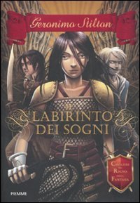 Il labirinto dei sogni. Cavalieri del Regno della Fantasia Novels & Short Stories