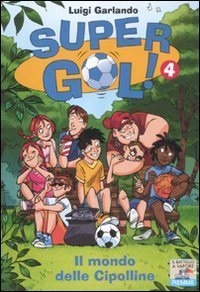 Il mondo delle cipolline. Supergol! (Il battello a vapore. Gol!) Contemporary literature