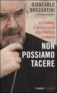 Non possiamo tacere. Le parole e la bellezza per vincere la mafia (Incontri) Social Sciences