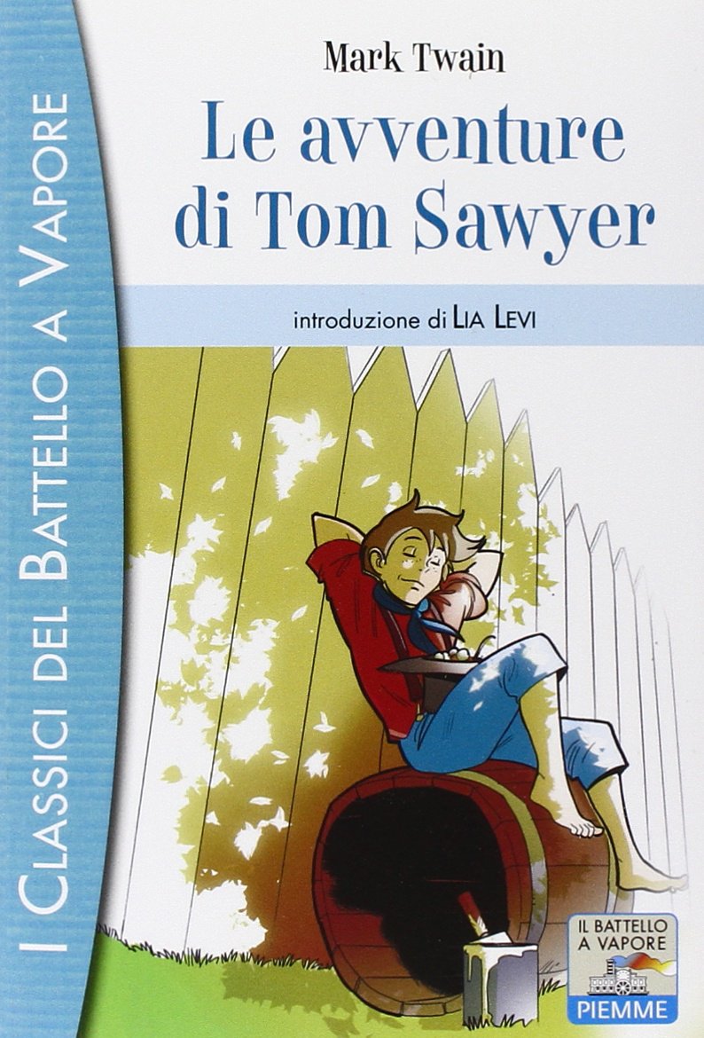 Le avventure di Tom Sawyer (I classici del Battello a vapore) Novels & Short Stories