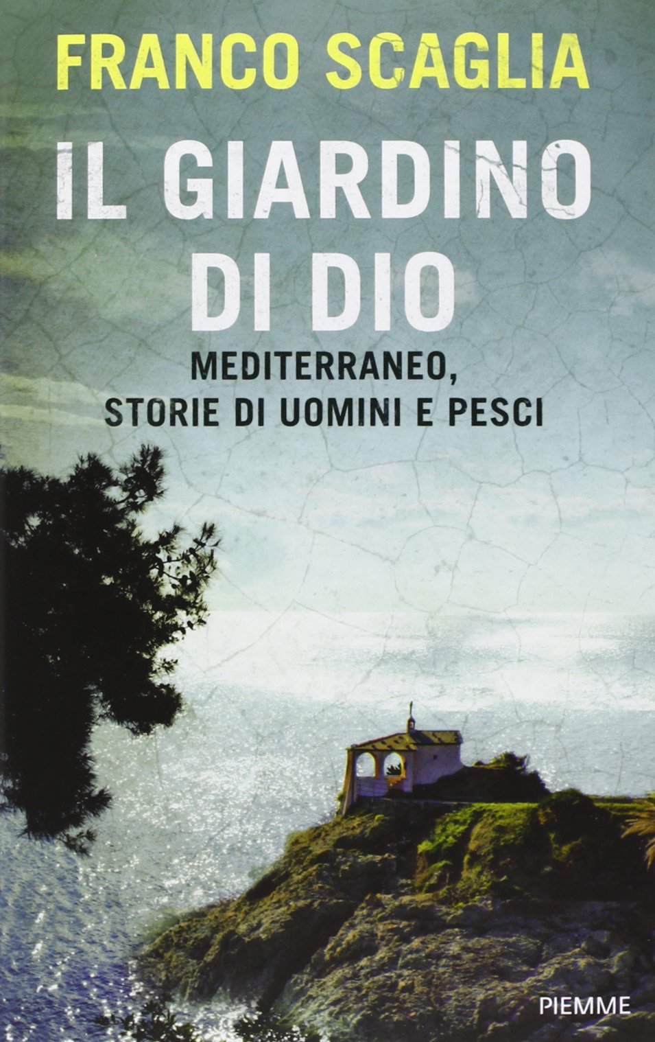 Il giardino di Dio. Mediterraneo, storie di uomini e pesci Books
