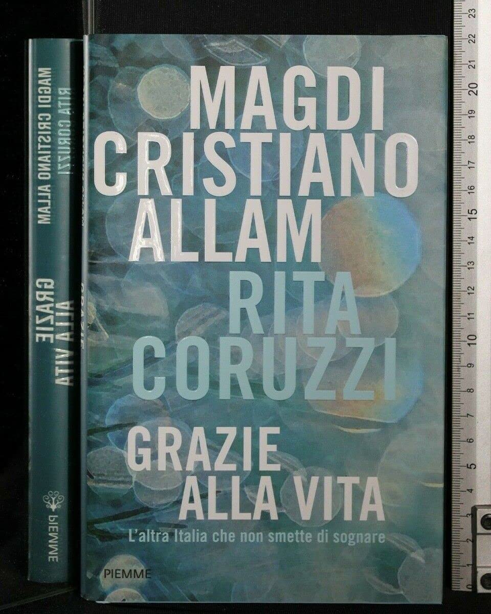 Grazie alla vita. L'altra Italia che non smette di sognare Books
