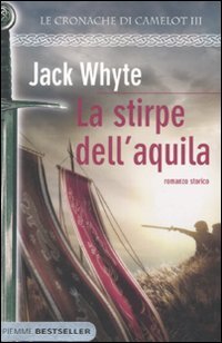 La stirpe dell'Aquila. Le cronache di Camelot (Vol. 3) book