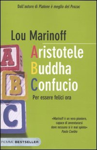Aristotele Buddha Confucio. Per essere felici ora book