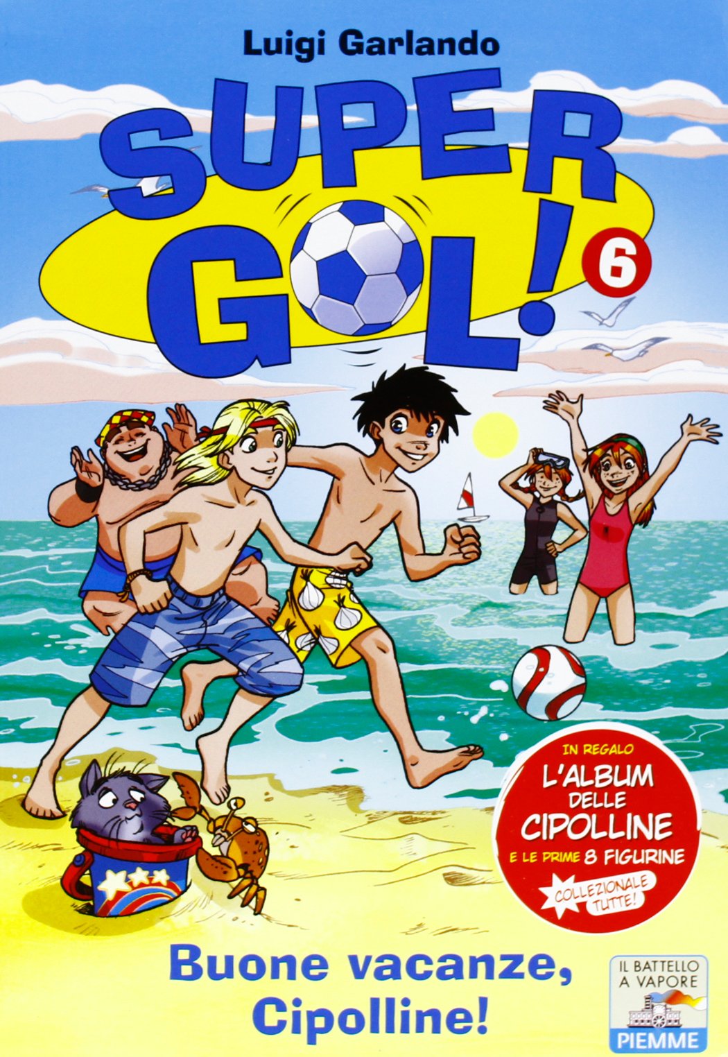 Buone vacanze, Cipolline! Supergol! Con adesivi (Vol. 6) book