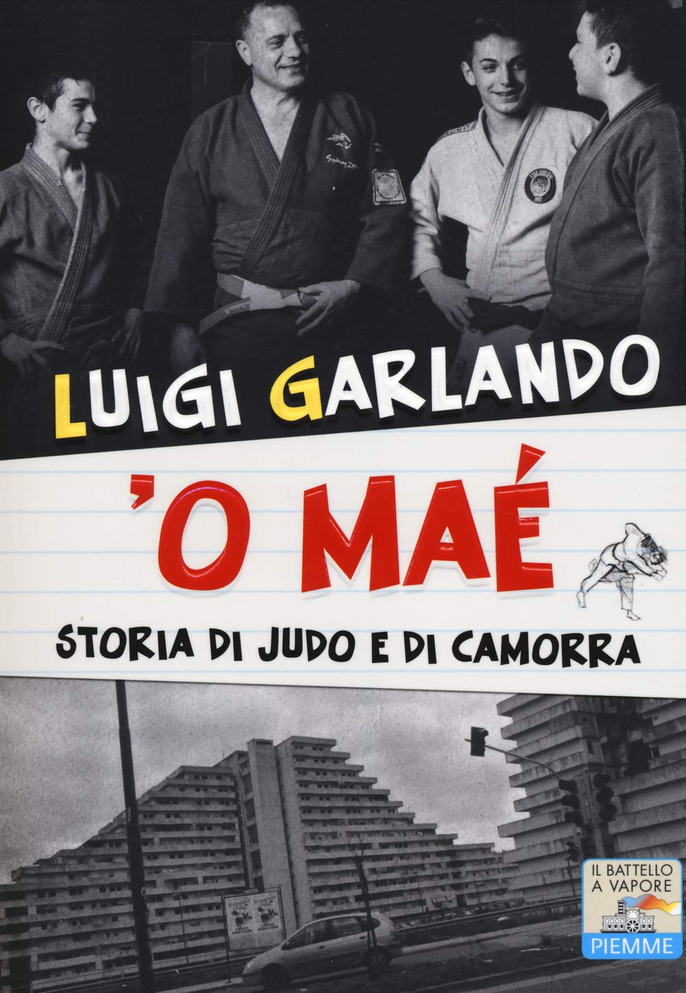'O maé. Storia di judo e di camorra (Il battello a vapore) Non-fiction