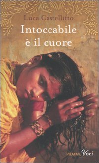 Intoccabile è il cuore (Piemme voci) Books
