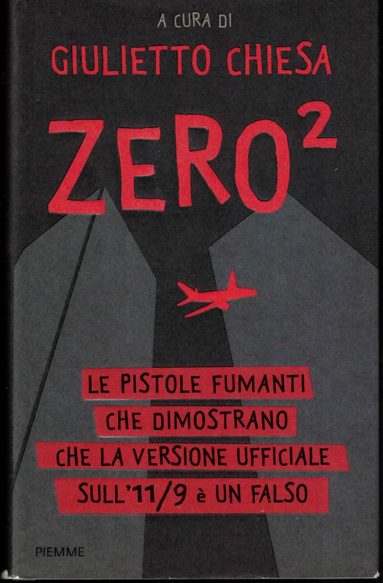 Zero². Le pistole fumanti che dimostrano che la versione ufficiale dell'11/9 è un falso Essays & Short Stories