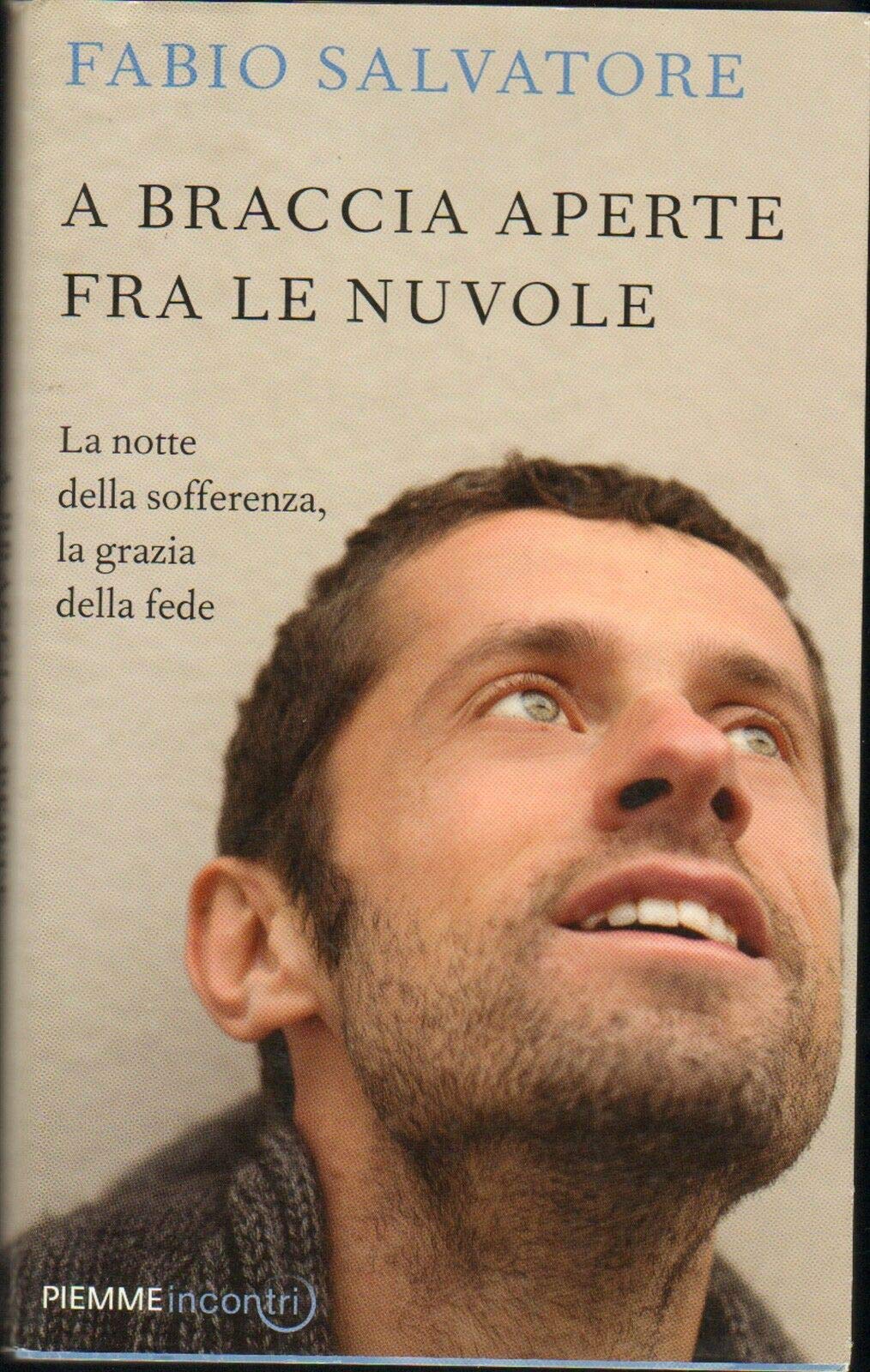 A braccia aperte tra le nuvole. La notte della sofferenza, la grazia della fede (Incontri) Memories