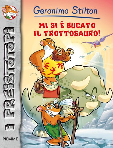 Mi si è bucato il trottosauro! Preistotopi. Ediz. illustrata (I Preistotopi) Novels & Short Stories