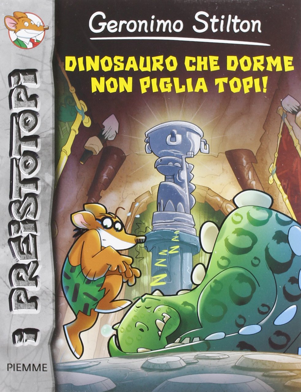 Dinosauro che dorme non piglia topi! Preistotopi. Ediz. illustrata Novels & Short Stories
