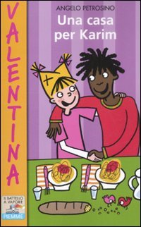 Una casa per Karim (Il battello a vapore. Serie Valentina) Non-fiction