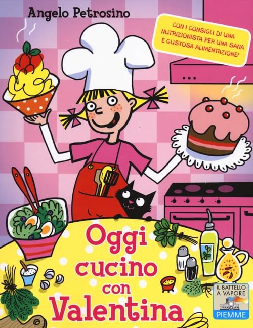 Oggi cucino con Valentina (Il battello a vapore. Serie Valentina) Novels & Short Stories