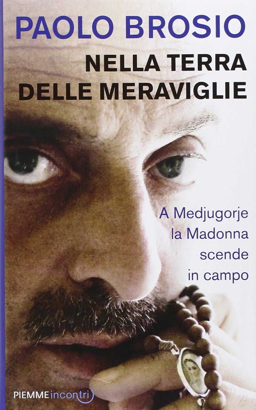 Nella terra delle meraviglie. A Medjugorje la Madonna scende in campo Art & Literature