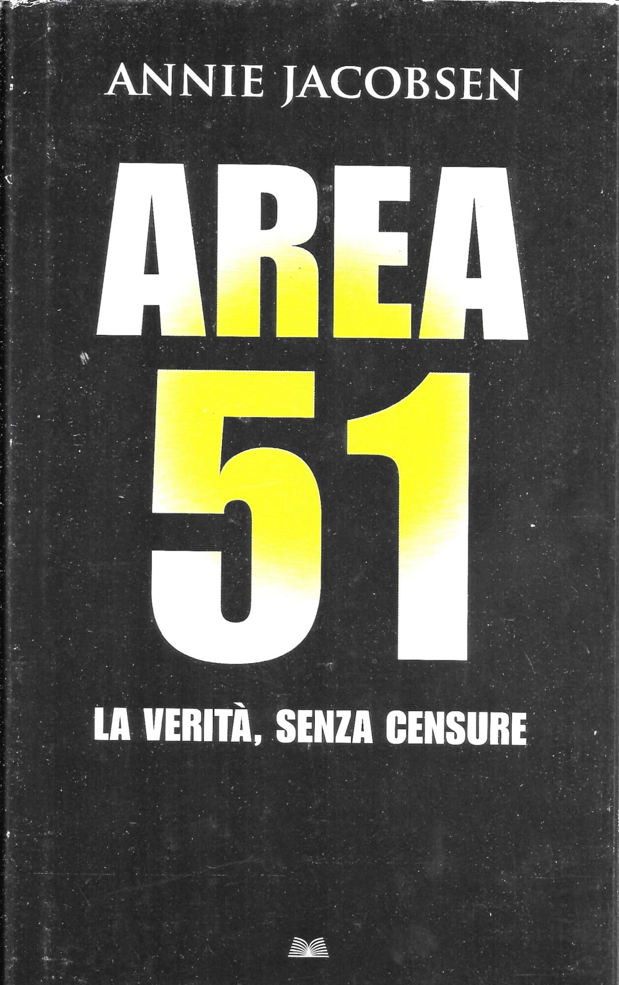 Area 51. La verità, senza censure Books
