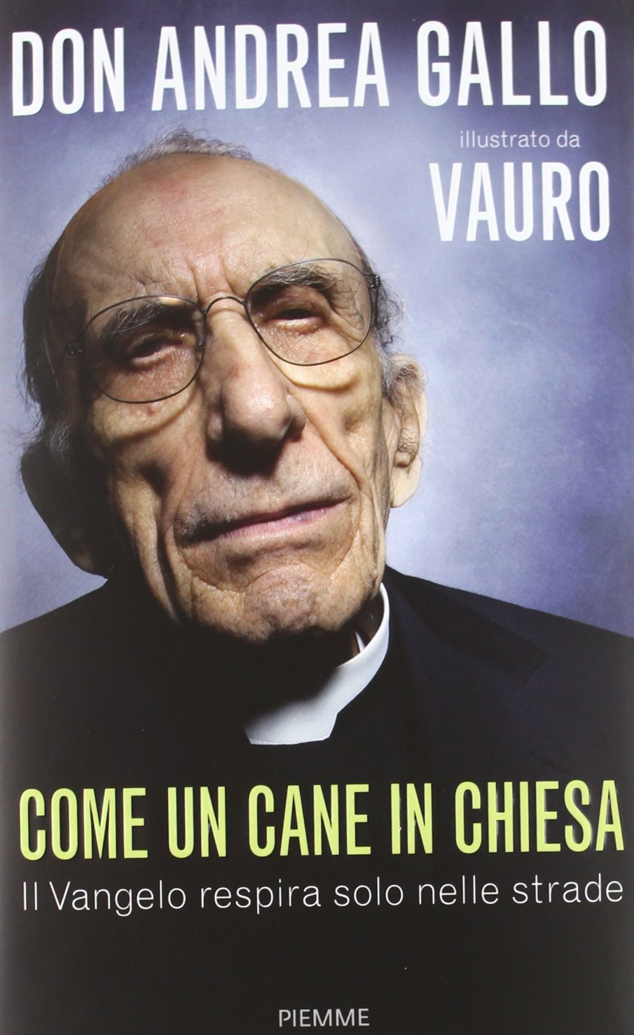 Come un cane in Chiesa. Il Vangelo respira solo nelle strade book