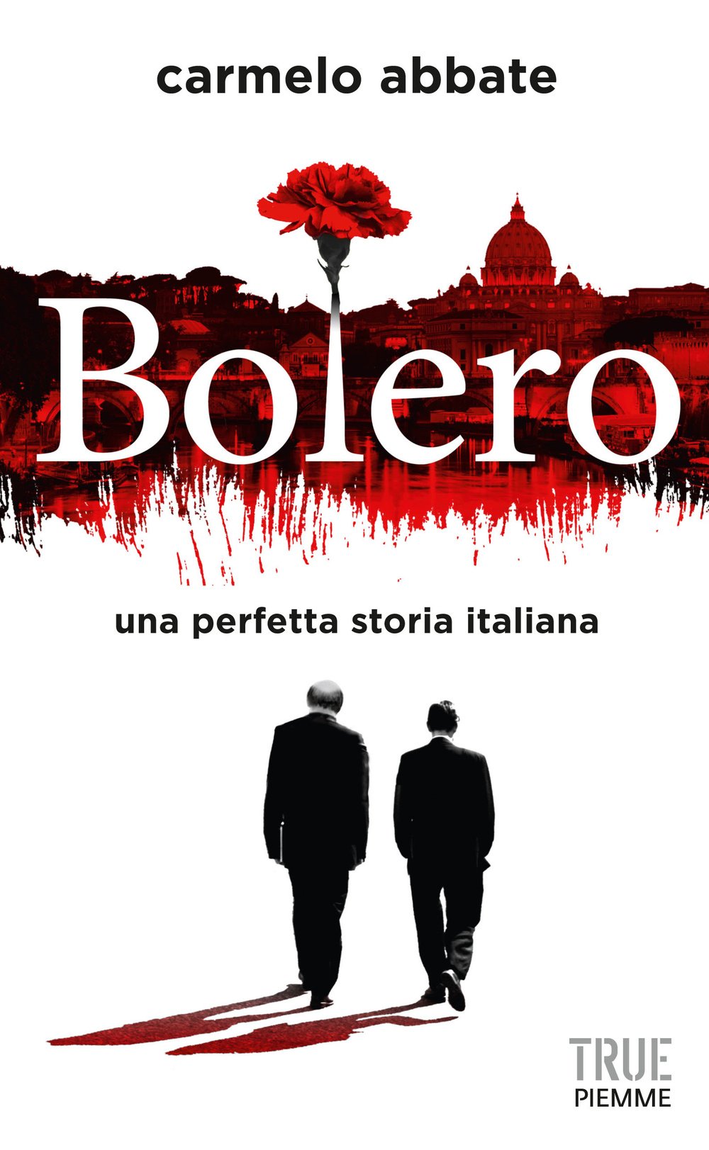 Bolero. Una perfetta storia italiana (True) Books
