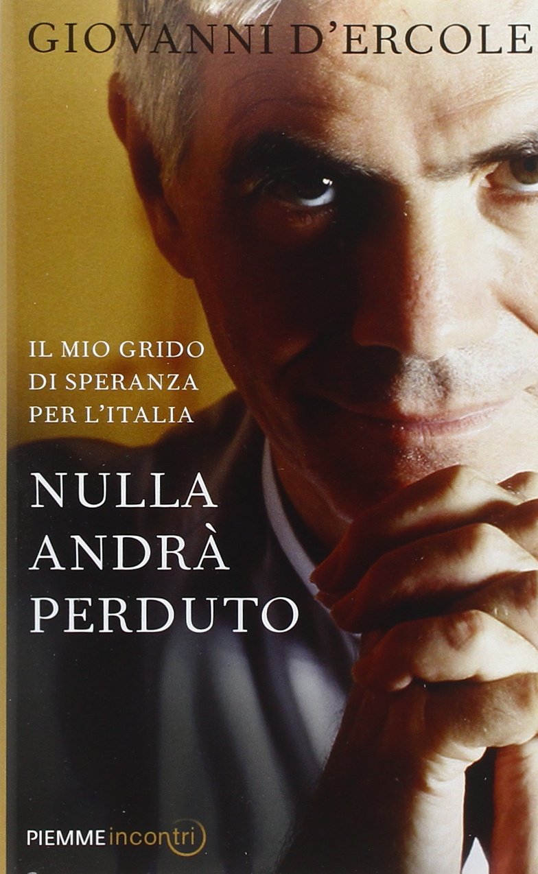 Nulla andrà perduto. Il mio grido di speranza per l'Italia Books