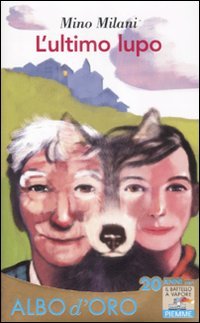 L'ultimo lupo (Il battello a vapore. Albo d'oro) Novels & Short Stories