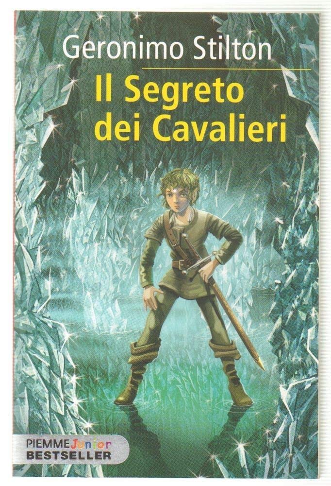 Il segreto dei cavalieri. Cronache del Regno della Fantasia (Piemme junior bestseller) Novels & Short Stories
